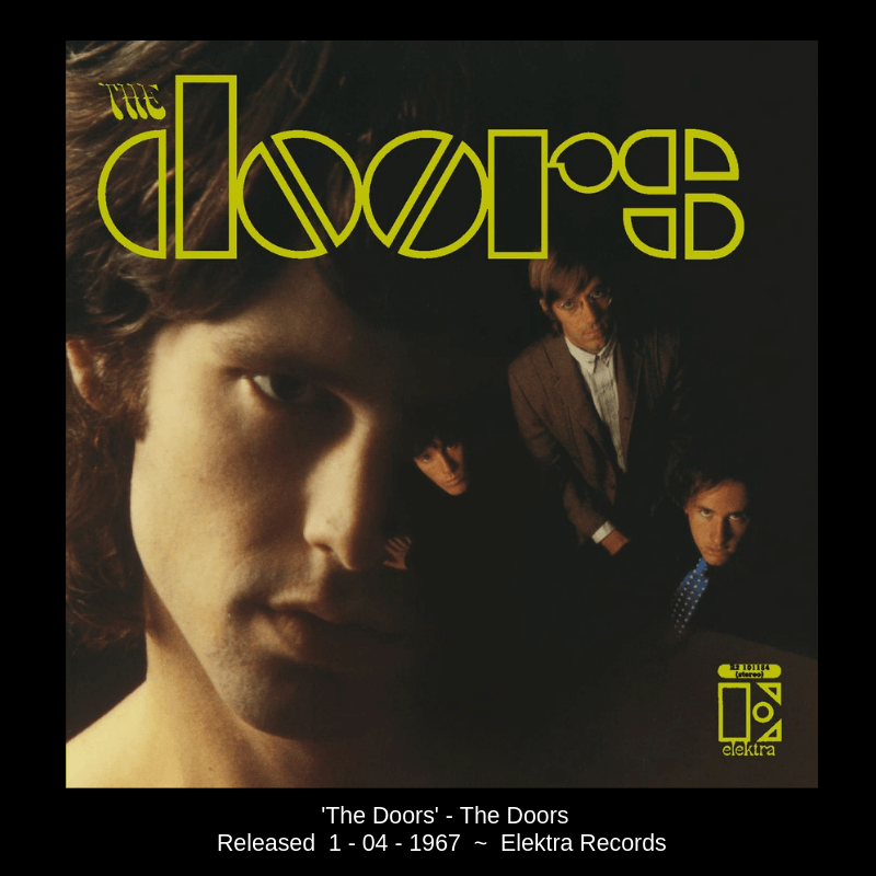 'The Doors' album by The Doors. Released on January 4, 1967 on Elektra Records.