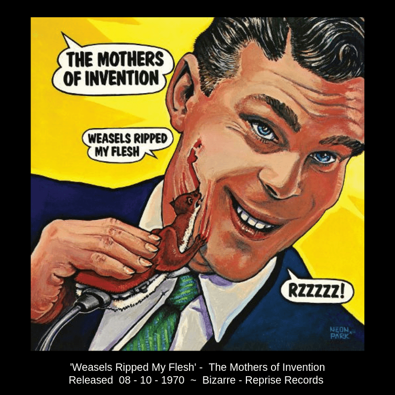 'Weasels Ripped My Flesh' by The Mothers of Invention. Released on August 10, 1970 on Reprise Records.